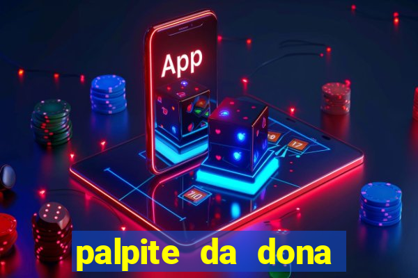 palpite da dona sônia para hoje